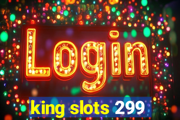 king slots 299